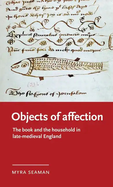 Objects of Affection: The Book and the Household in Late Medieval England - Paperback