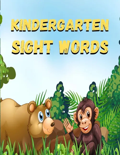 kindergarten sight words: kindergarten sight words: Sight words kindergarten, sight words for preschoolers, sight words first grade, sight words - Paperback