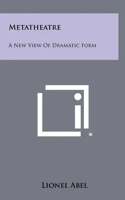 Metatheatre: A New View Of Dramatic Form - Hardcover