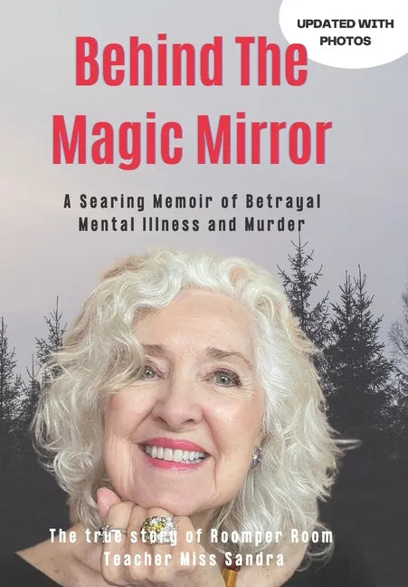 Behind The Magic Mirror: A Searing Memoir of Betrayal Mental Illness and Murder - Paperback