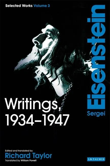 Writings, 1934-1947: Sergei Eisenstein Selected Works, Volume 3 - Paperback