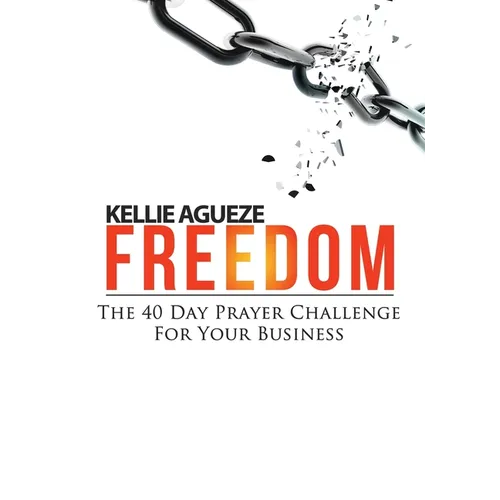 Freedom: The 40 Day Prayer Challenge for Your Business - Paperback