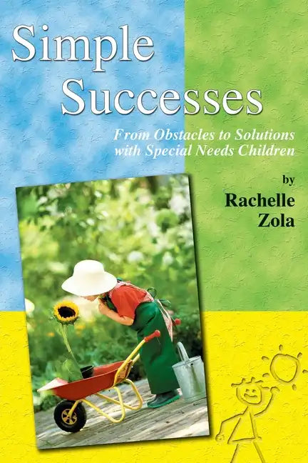 Simple Successes: From Obstacles to Solutions with Special Needs Children - Paperback