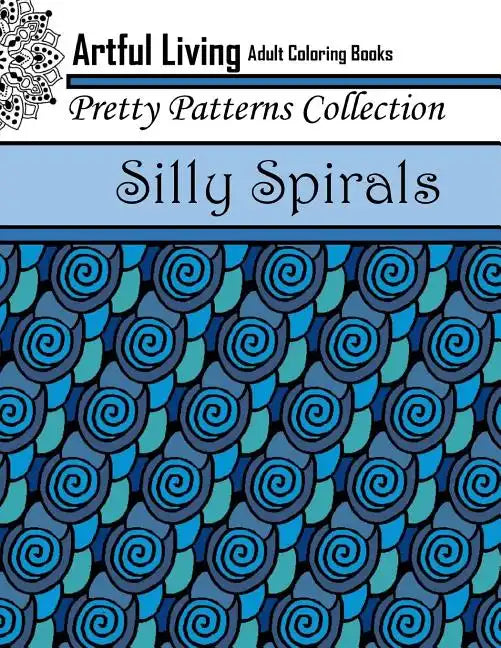 Silly Spirals: Adult Coloring Book - Paperback
