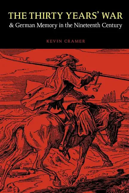 The Thirty Years' War and German Memory in the Nineteenth Century - Paperback