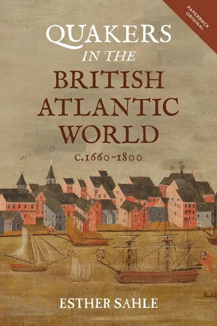 Quakers in the British Atlantic World, C.1660-1800 - Paperback