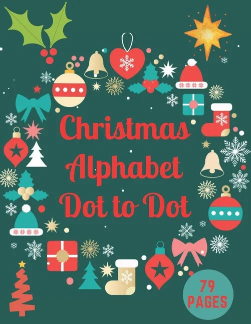 Christmas Alphabet Dot to Dot: Challenging and Fun Holiday Dot to Dot Puzzles Book - Paperback