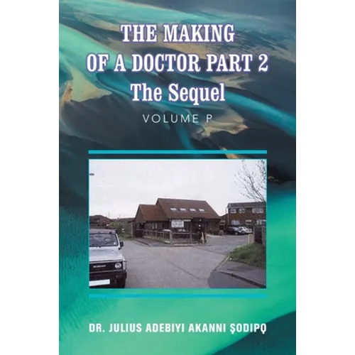 The Making of a Doctor Part 2: The Sequel - Paperback