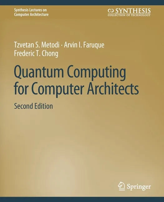 Quantum Computing for Computer Architects, Second Edition - Paperback