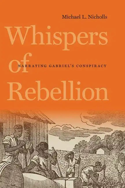 Whispers of Rebellion: Narrating Gabriel's Conspiracy - Paperback