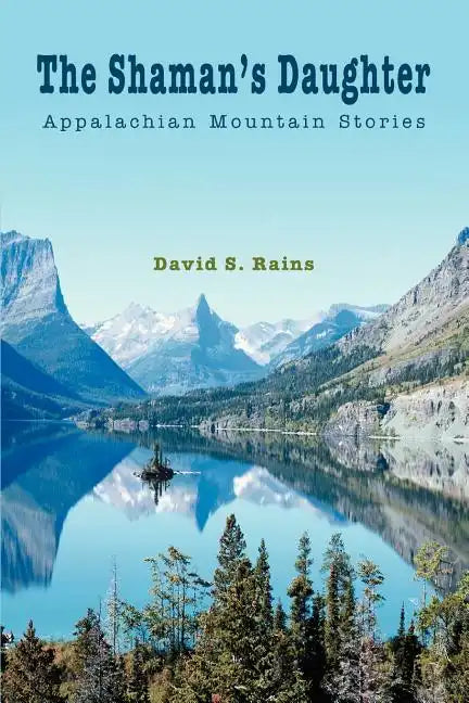 The Shaman's Daughter: Appalachian Mountain Stories - Paperback