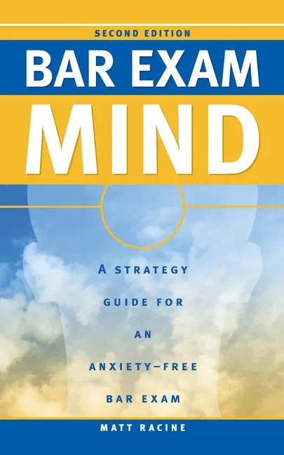 Bar Exam Mind: A Strategy Guide for an Anxiety-Free Bar Exam - Paperback