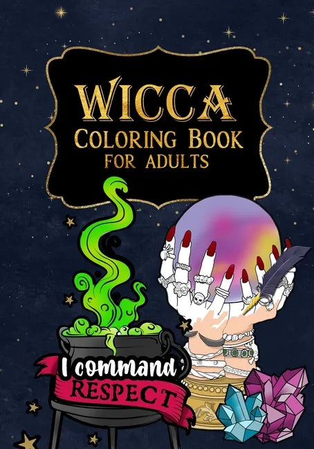 Wicca Coloring Book for Adults: A Relaxing Witch Coloring Pages with Affirmations to help you get through your day - Paperback