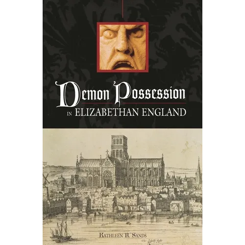 Demon Possession in Elizabethan England - Hardcover