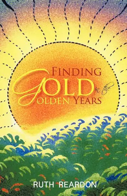 Finding Gold in the Golden Years - Paperback