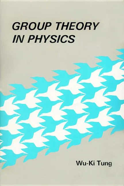 Group Theory in Physics: An Introduction to Symmetry Principles, Group Representations, and Special Functions in Classical and Quantum Physics - Hardcover