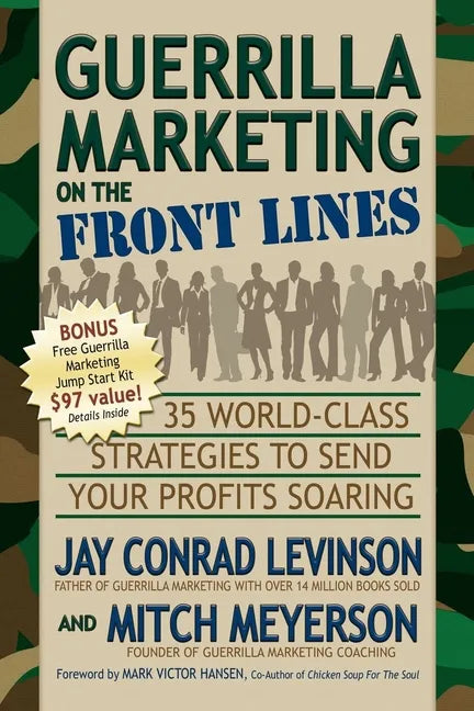 Guerrilla Marketing on the Front Lines: 35 World-Class Strategies to Send Your Profits Soaring - Paperback
