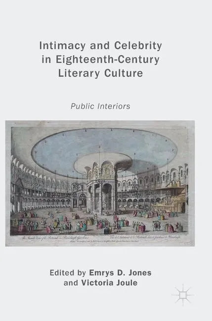 Intimacy and Celebrity in Eighteenth-Century Literary Culture: Public Interiors - Hardcover