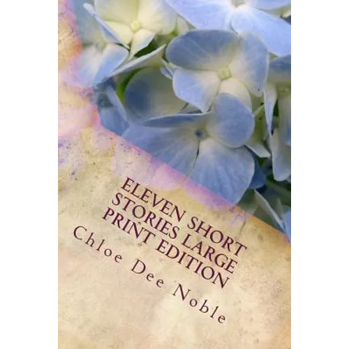 Eleven Short Stories Large Print Edition: Large Print Edition - Paperback
