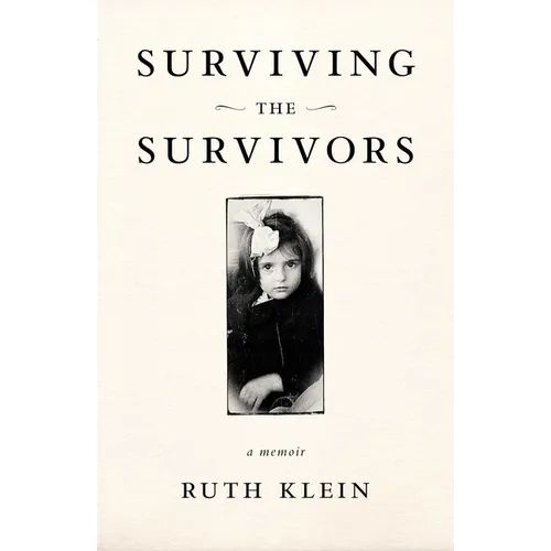 Surviving the Survivors: A Memoir - Paperback