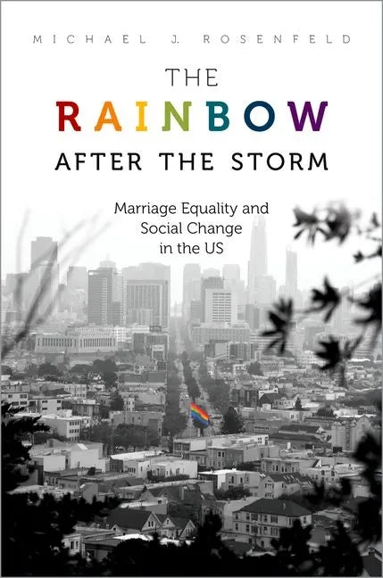 The Rainbow After the Storm: Marriage Equality and Social Change in the U.S. - Paperback