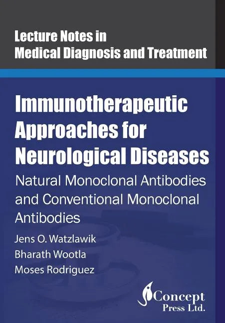 Immunotherapeutic Approaches for Neurological Diseases: Natural Monoclonal Antibodies and Conventional Monoclonal Antibodies - Paperback