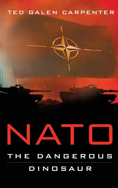 NATO: Dangerous Dinosaur - Hardcover