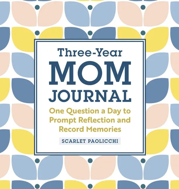 Three-Year Mom Journal: One Question a Day to Prompt Reflection and Record Memories - Hardcover