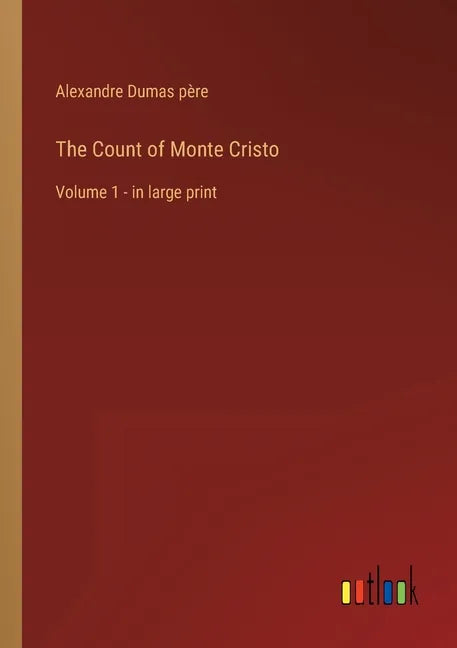 The Count of Monte Cristo: Volume 1 - in large print - Paperback