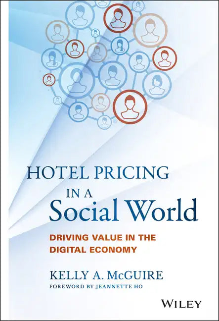 Hotel Pricing in a Social World: Driving Value in the Digital Economy - Hardcover