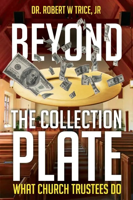 Beyond the Collection Plate: What Church Trustees Do - Paperback