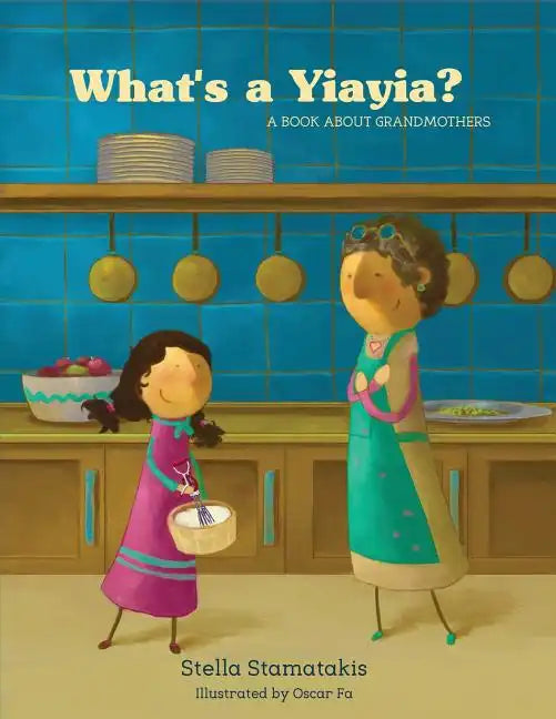 What's a Yiayia?: A Book About Grandmothers - Paperback