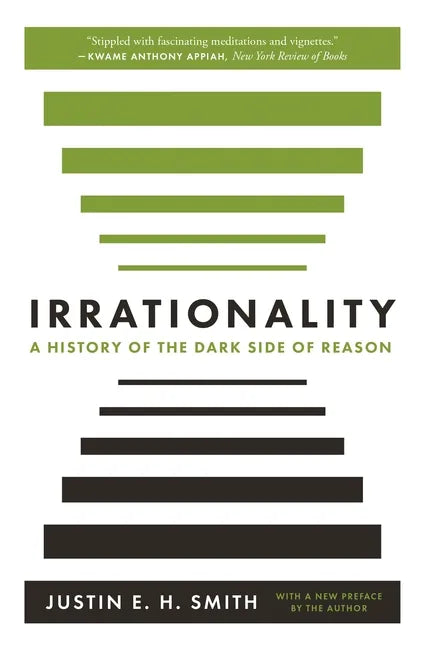 Irrationality: A History of the Dark Side of Reason - Paperback