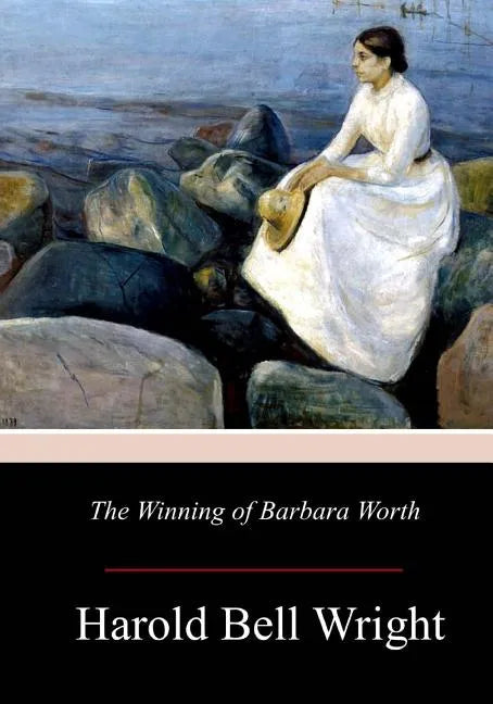 The Winning of Barbara Worth - Paperback