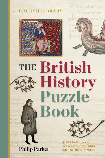 The British History Puzzle Book: From the Dark Ages to Digital Britain in 500 Challenges and Teasers - Paperback