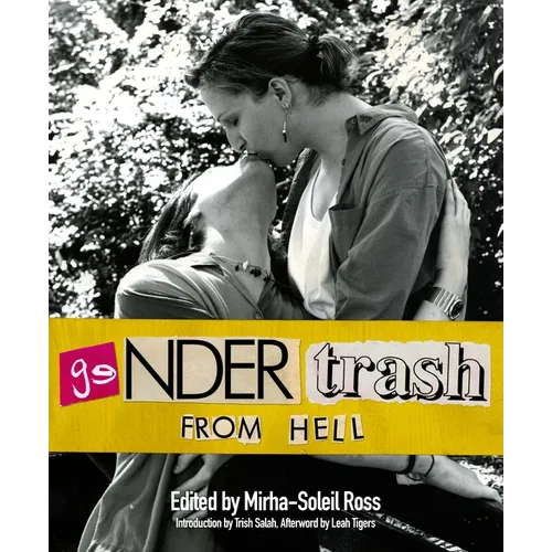 Gendertrash from Hell: The First Print Collection of the Zine That Changed Everything - Paperback