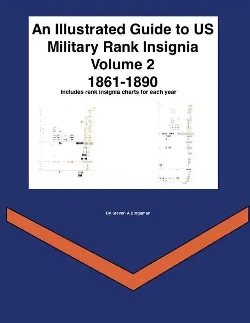 An Illustrated Guide to US Military Rank Insignia Volume 2 1861-1890 - Paperback