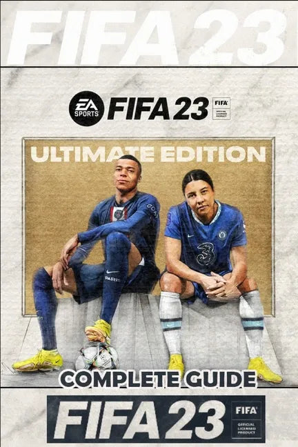FIFA 23 Complete Guide: FUT 23 Walkthrough, Tips, Tricks, and How to Win More Matches - Paperback