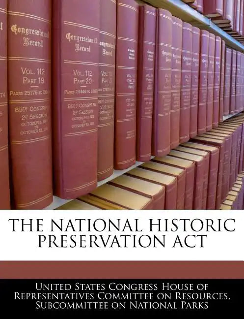 The National Historic Preservation ACT - Paperback