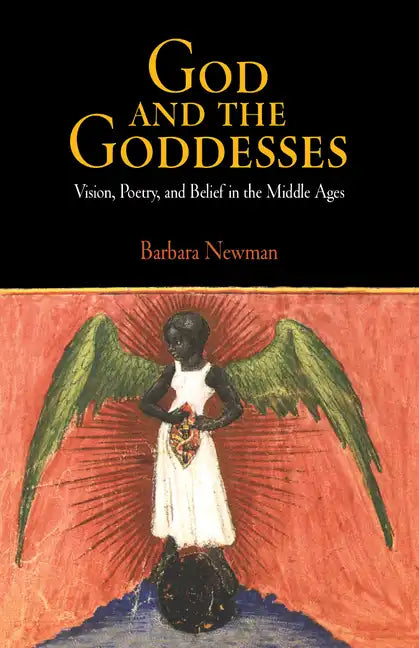 God and the Goddesses: Vision, Poetry, and Belief in the Middle Ages - Paperback