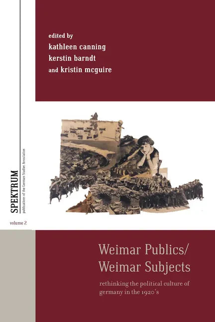 Weimar Publics/Weimar Subjects: Rethinking the Political Culture of Germany in the 1920s - Paperback