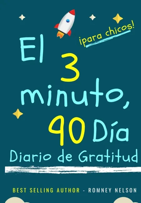 El diario de gratitud de 3 minutos y 90 días para niños: Un diario de pensamiento positivo y gratitud para que los niños promuevan la felicidad, la au - Paperback