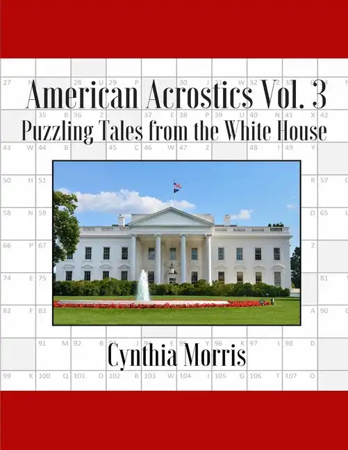 American Acrostics Volume 3: Puzzling Tales from the White House - Paperback