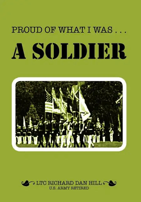 Proud of What I Was -- A Soldier - Hardcover