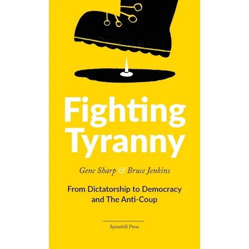 Fighting Tyranny: From Dictatorship to Democracy & The Anti-Coup - Paperback