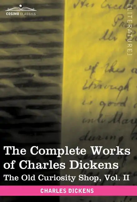 The Complete Works of Charles Dickens (in 30 Volumes, Illustrated): The Old Curiosity Shop, Vol. II - Hardcover