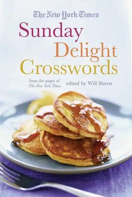 The New York Times Sunday Delight Crosswords: From the Pages of the New York Times - Paperback