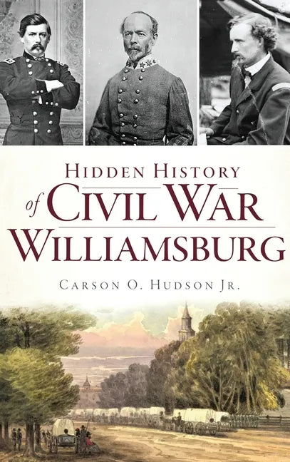 Hidden History of Civil War Williamsburg - Hardcover