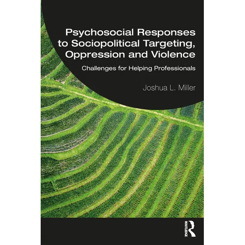 Psychosocial Responses to Sociopolitical Targeting, Oppression and Violence: Challenges for Helping Professionals - Paperback
