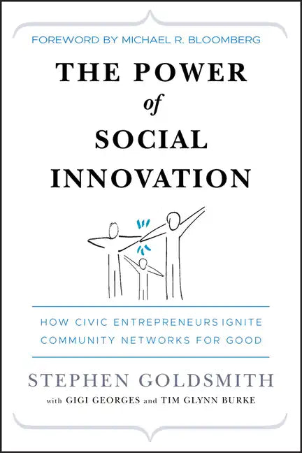 The Power of Social Innovation: How Civic Entrepreneurs Ignite Community Networks for Good - Hardcover